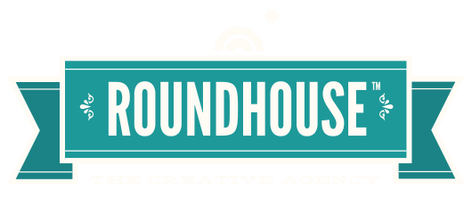 ROUNDHOUSE™ The Creative Agency