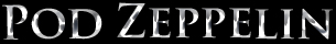 Pod Zeppelin
