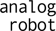 Analog Robot