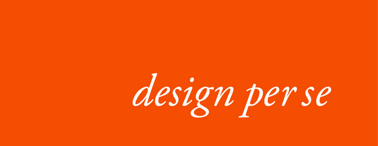 Design per se