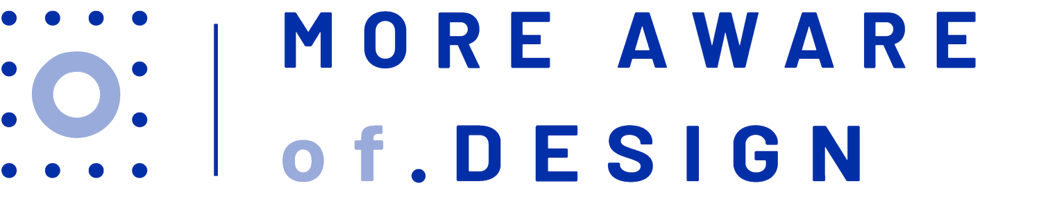 More Aware of Design