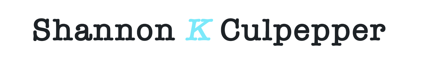 Welcome to Shannon K. Culpepper