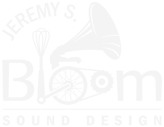 Jeremy S. Bloom - Sound Design
