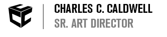 Charles Caldwell | Sr. Art Director/ACD 