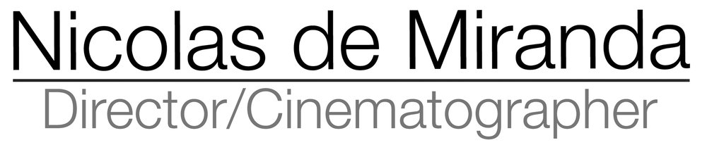 NICOLAS de MIRANDA | Cinematographer & Director