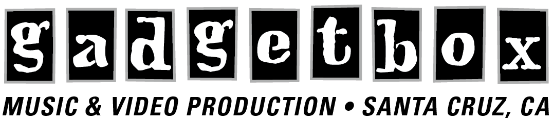 Gadgetbox Studios | music and video production in Santa Cruz, CA