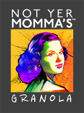 Not Yer Momma&#39;s™ Granola