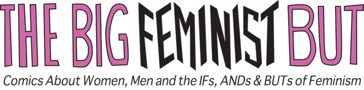 The Big Feminist BUT