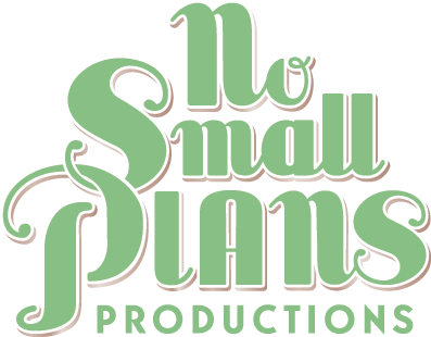 No Small Plans Productions