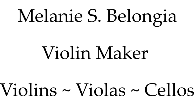 Melanie S. Belongia Violin Maker