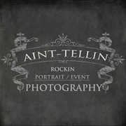 AINT TELLIN PHOTOGRAPHY