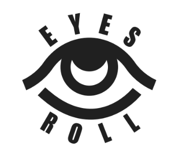 EYES ROLL   