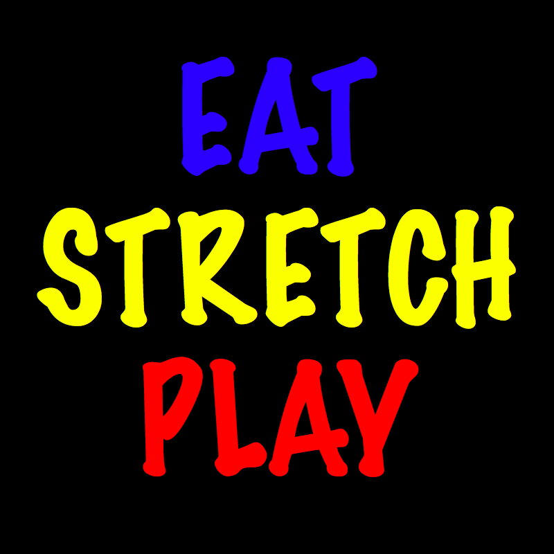 Eat Stretch Play