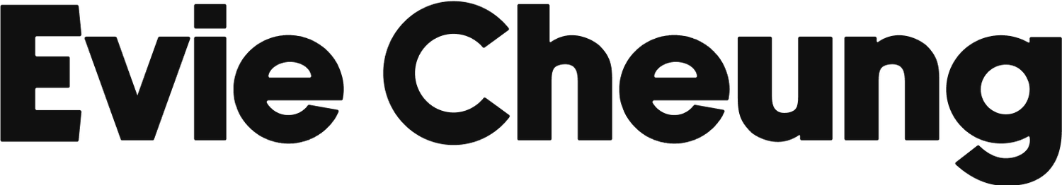 Evie Cheung | Experience Design + Creative Strategy
