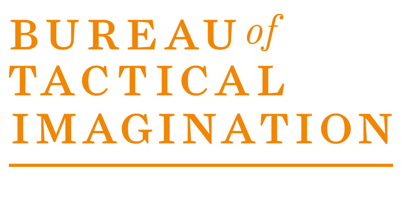 The Bureau of Tactical Imagination