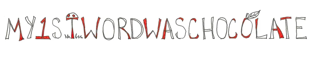my1stwordwaschocolate