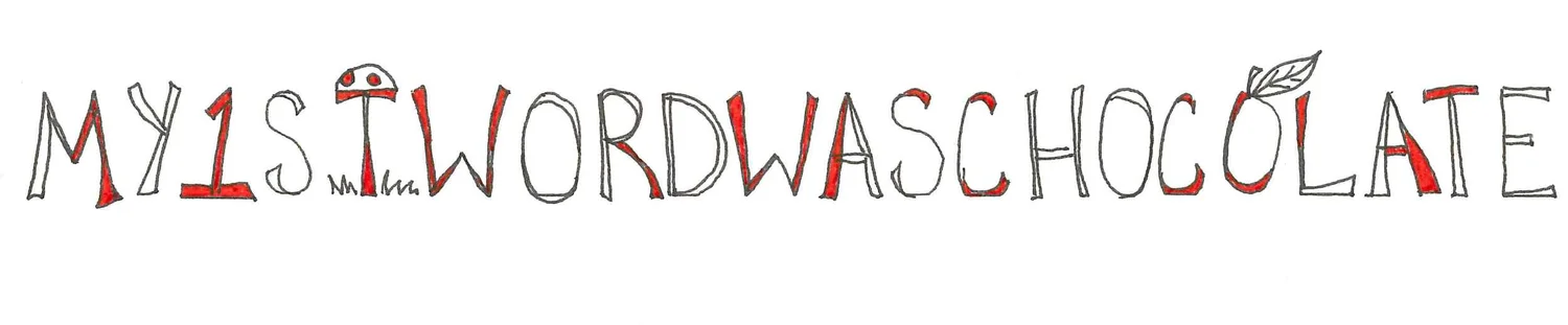 my1stwordwaschocolate