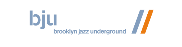 BROOKLYN JAZZ UNDERGROUND RECORDS - NEW MUSIC FROM NYC SINCE 2008