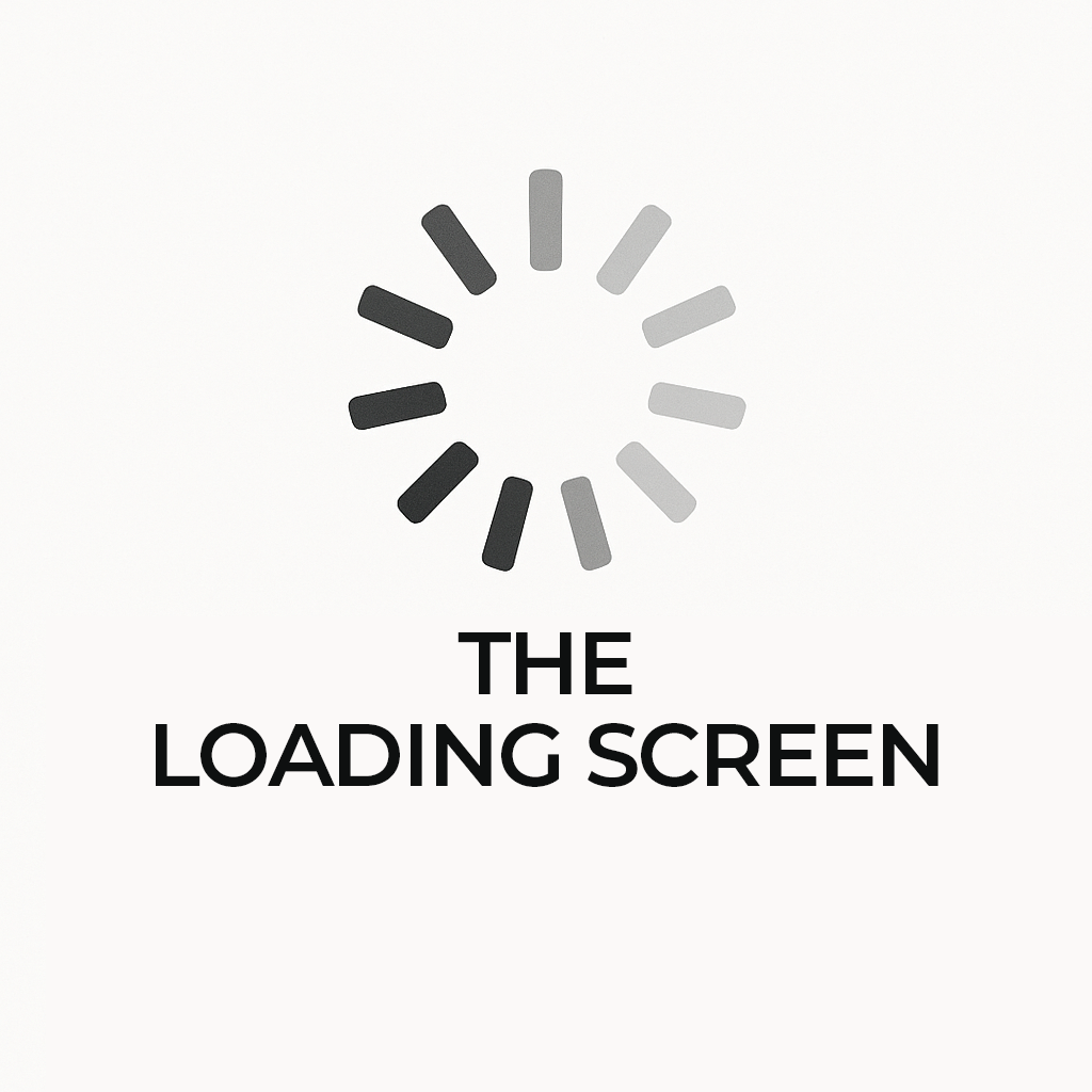 The Loading Screen