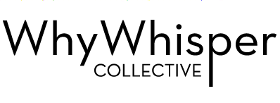 WhyWhisper Collective