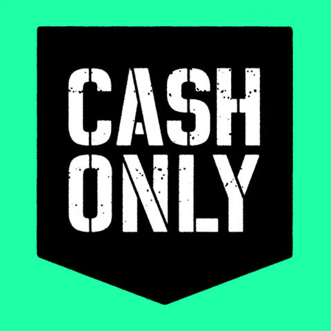 CASH ONLY