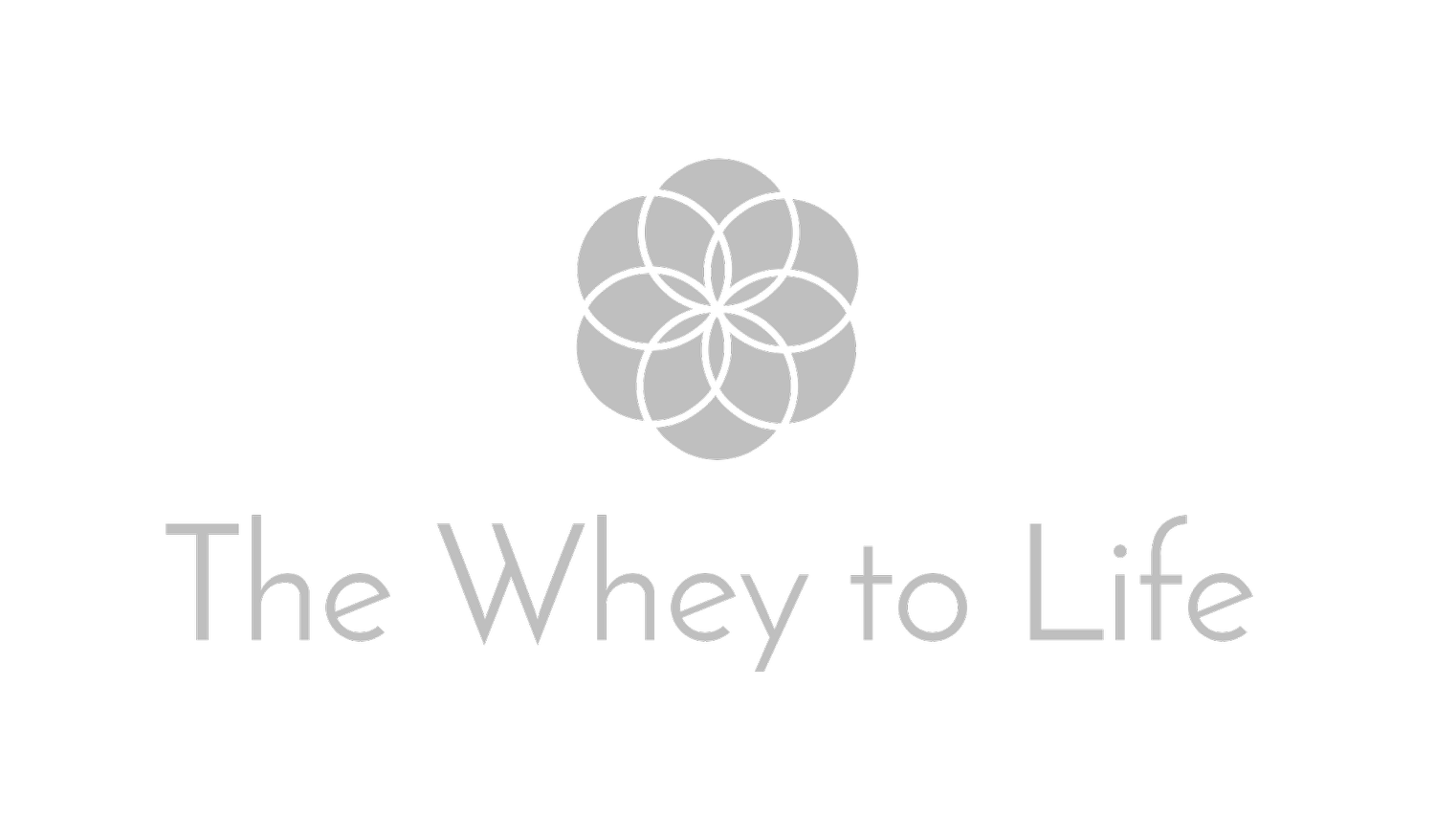 The Whey To Life