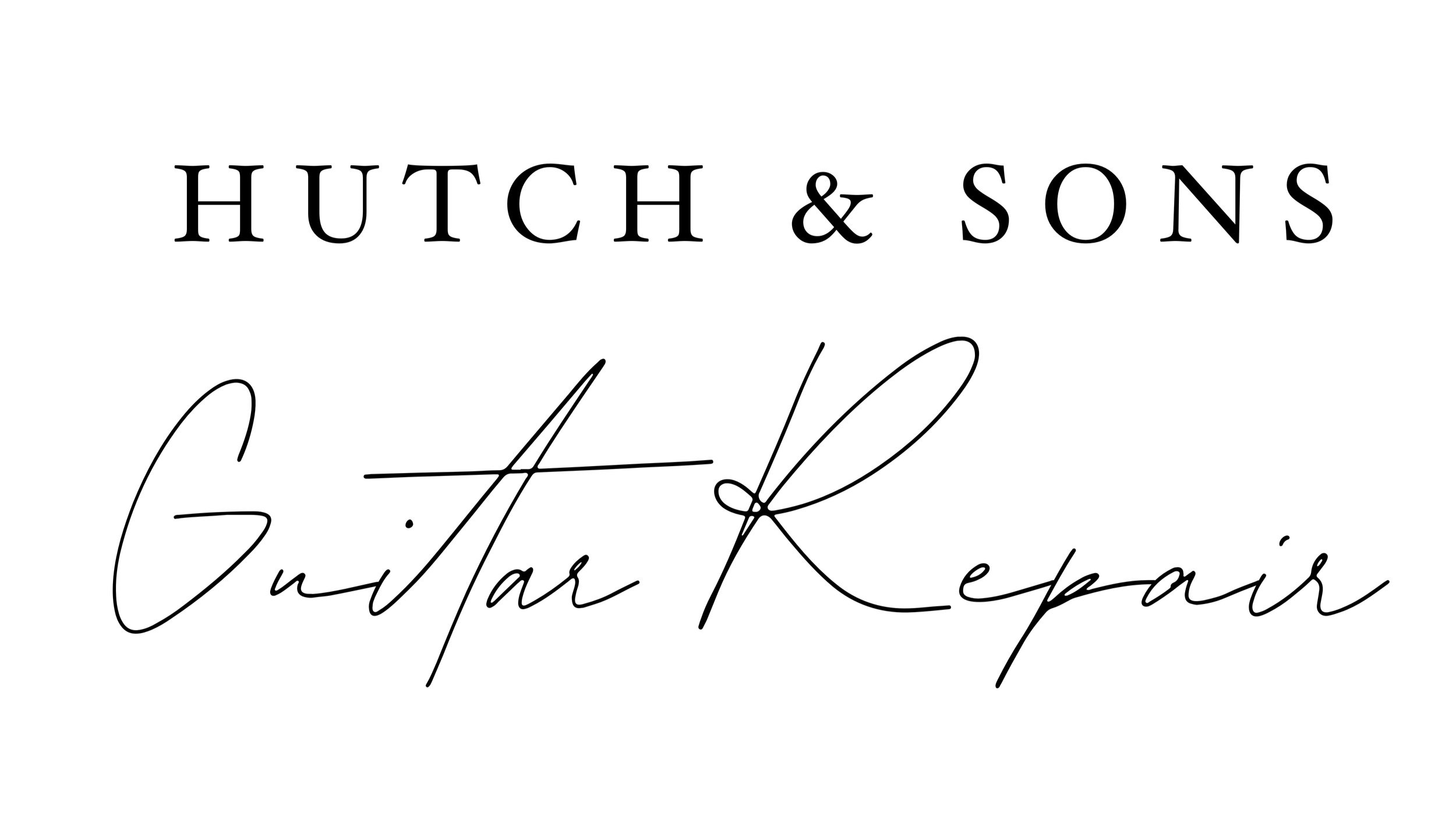 HUTCH &amp; SONS GUITAR REPAIR