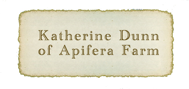 Katherine Dunn/artist of Apifera Farm