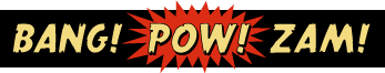 Bang Pow Zam