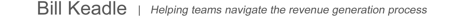 Bill Keadle - Helping teams navigate the revenue generation process
