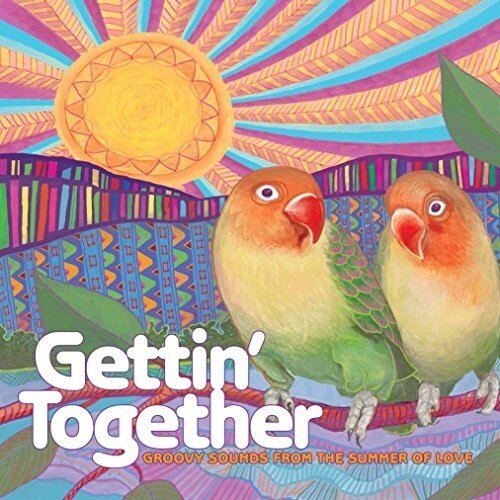 Gettin Together Groovy Sounds from the Summer of Love Indie