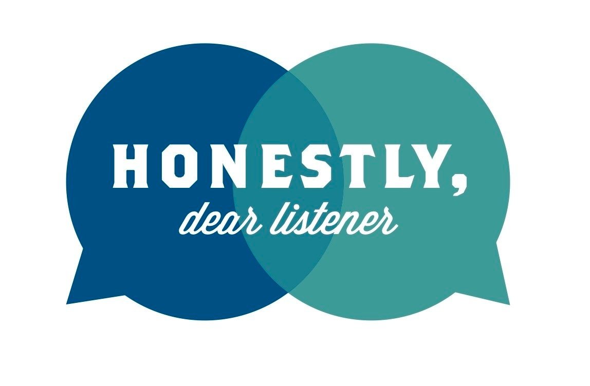 Honestly, Dear Listener