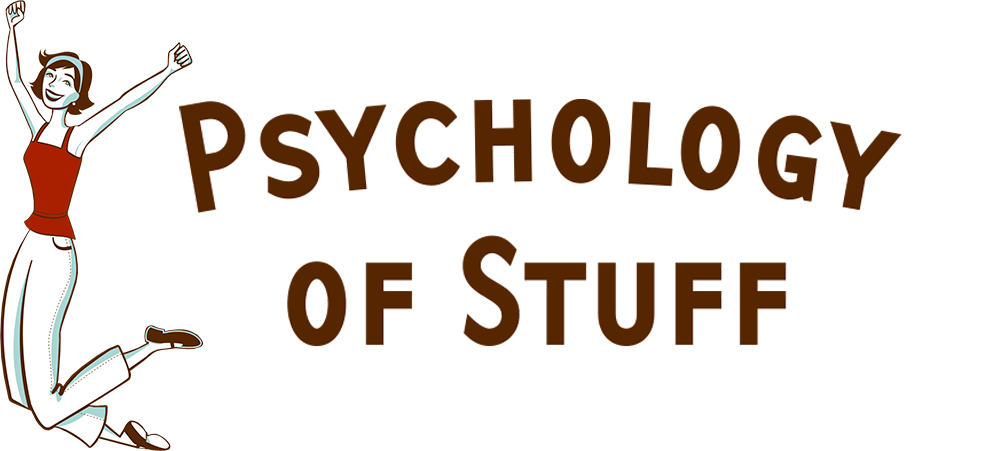 Psychology of Stuff
