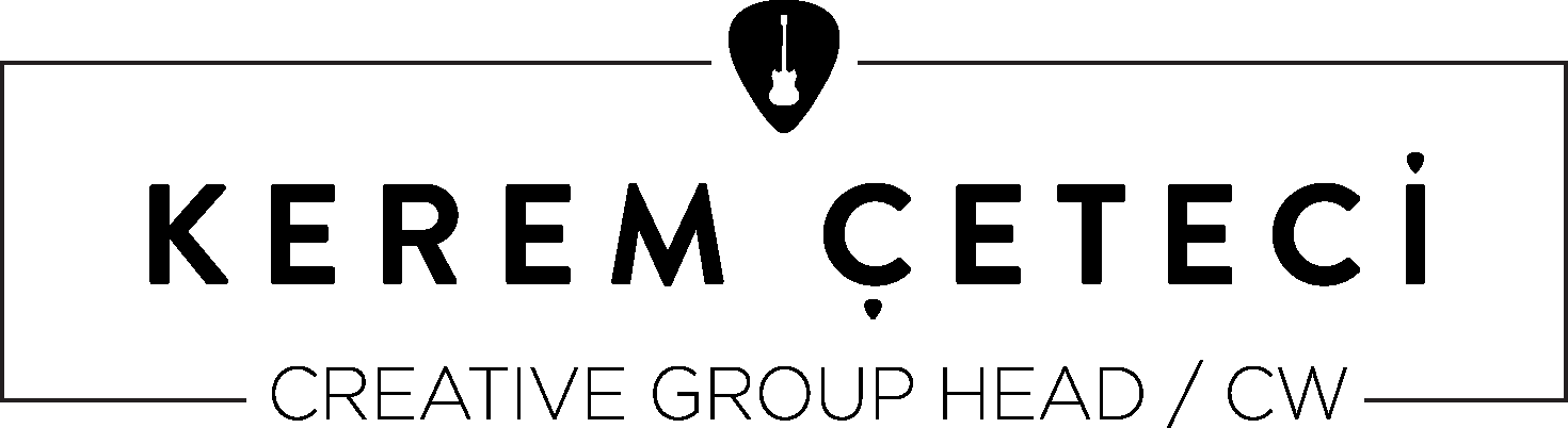Kerem ÇETECi / Creative Group Head