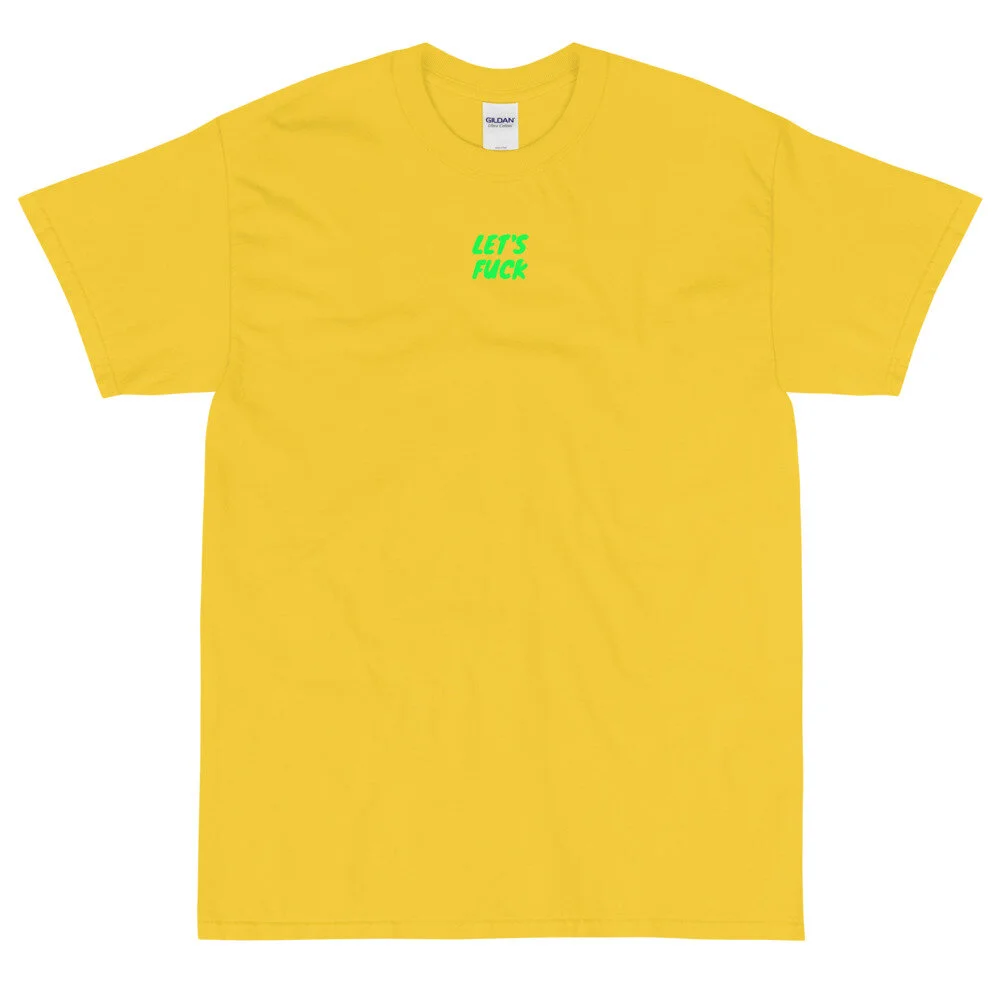 Daisy/Green Let's Fuck Short Sleeve T 