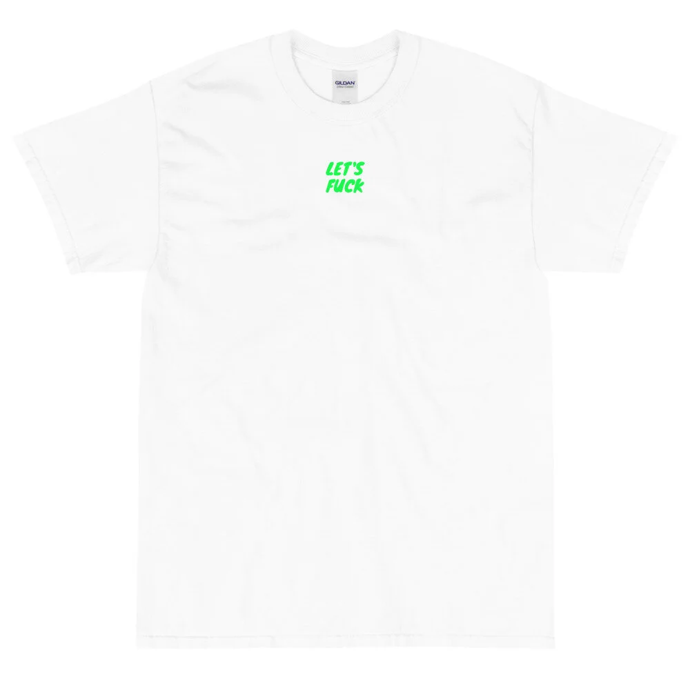 Daisy/Green Let's Fuck Short Sleeve T 