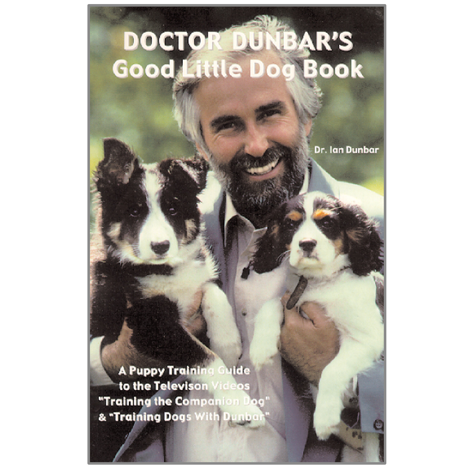 Doctor Dunbars Good Little Dog Book