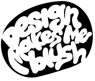 Design Makes Me Blush