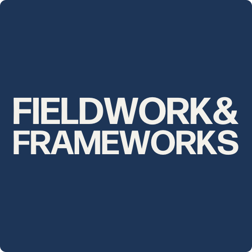 Fieldwork &amp; Frameworks
