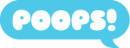 POOPS!