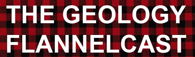 The Geology Flannelcast