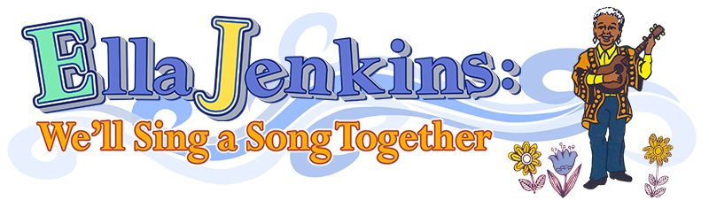 Ella Jenkins: We'll Sing a Song Together