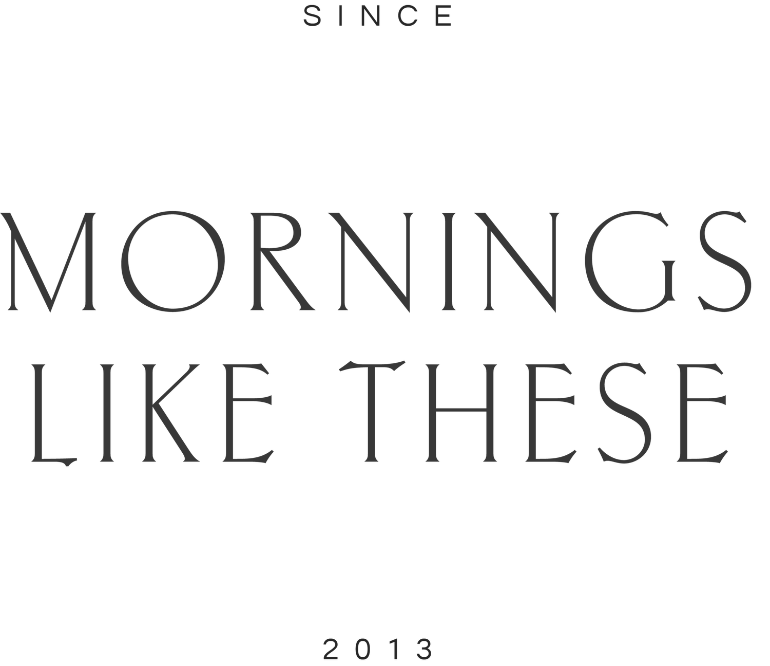 Blog Mornings Like These