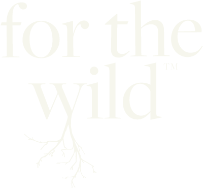 FOR THE WILD