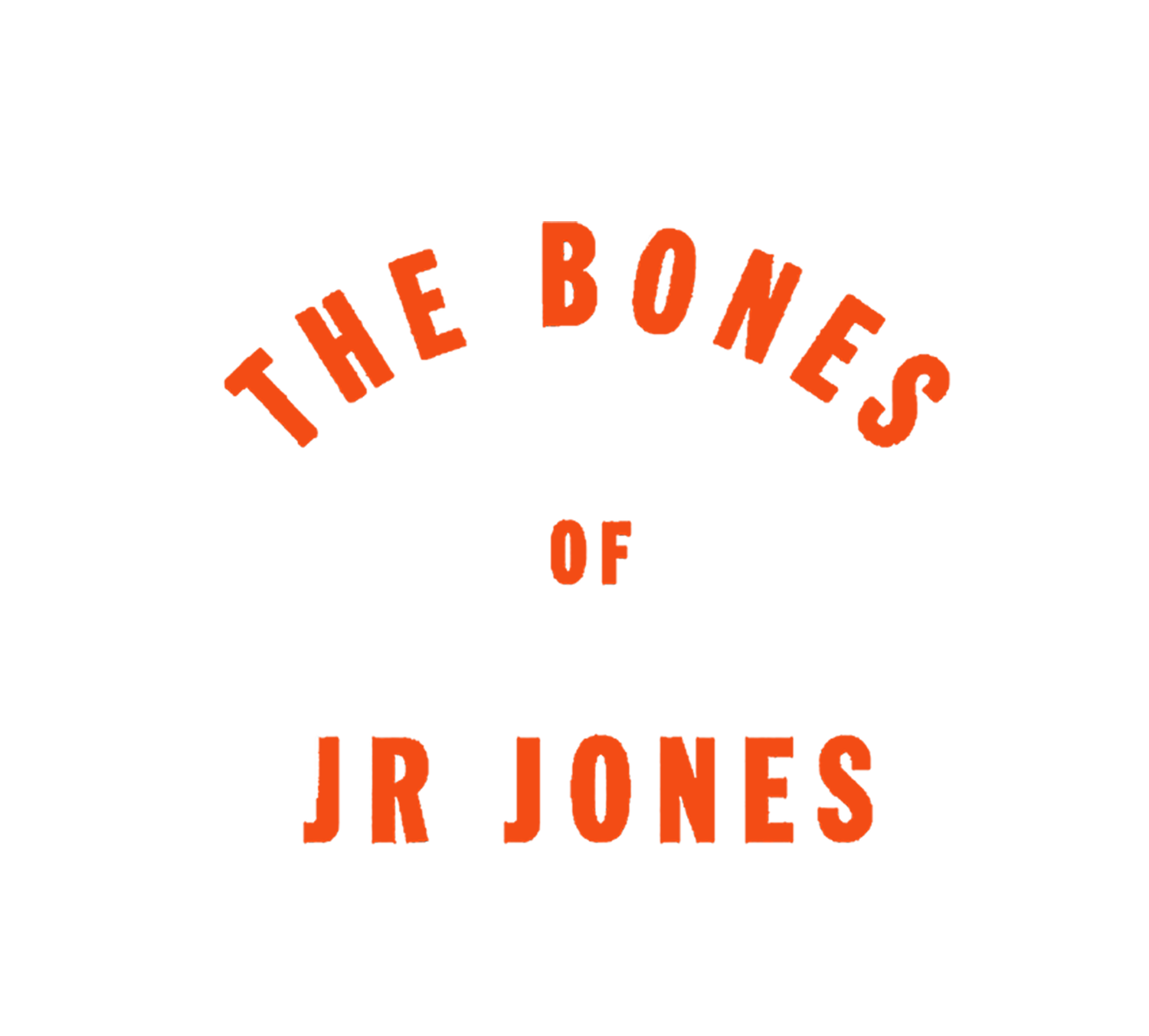 The Bones of J.R. Jones