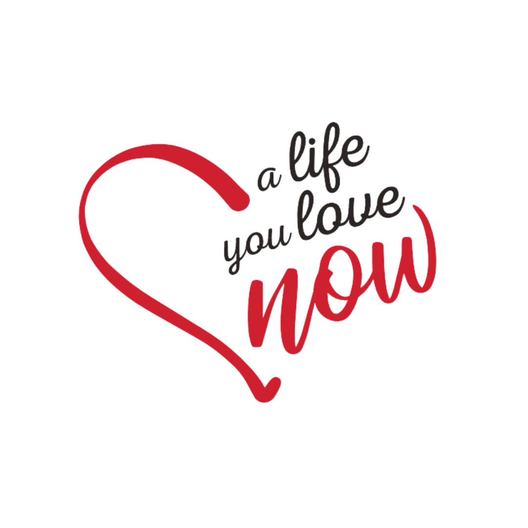 A Life You Love Now