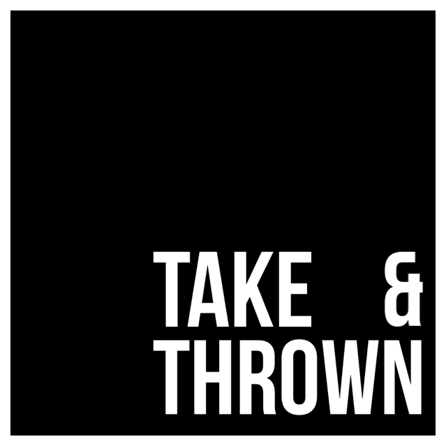Take & Thrown