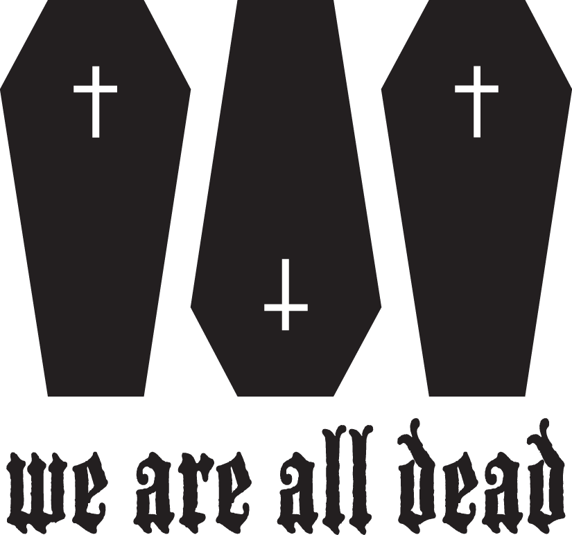 we are all dead