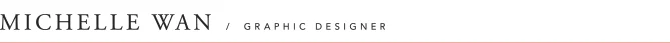 MICHELLE WAN DESIGN