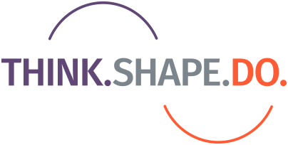 Think.Shape.Do.